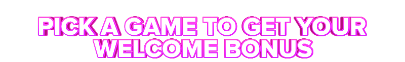 Bella Vegas PICK A GAME TO GET YOUR WELCOME BONUS